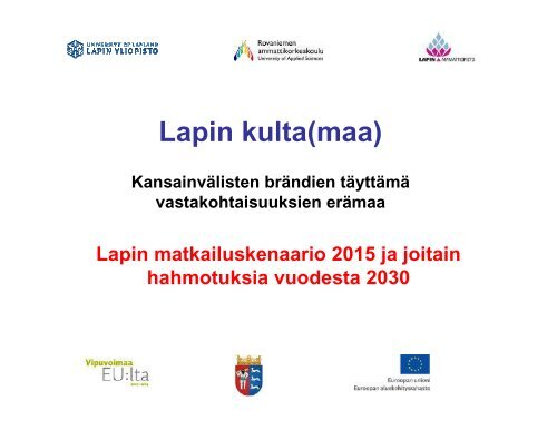 V.A.Heikkinen Lapin Matkailuskenaario 2030 02122008 (pdf)