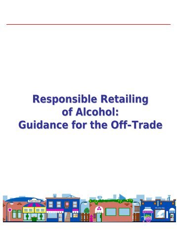 Guide to Responsible Retailing of Alcohol - British Retail Consortium