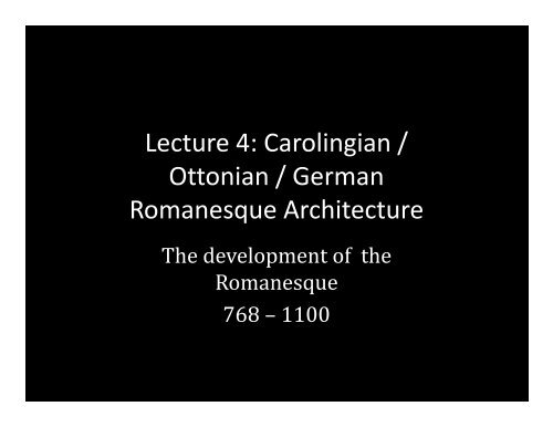 Lecture 4 Carolingian Ottonian - School of Architecture and Planning