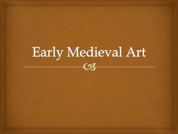 Early Medieval Art - AP Art History at Broadneck High School