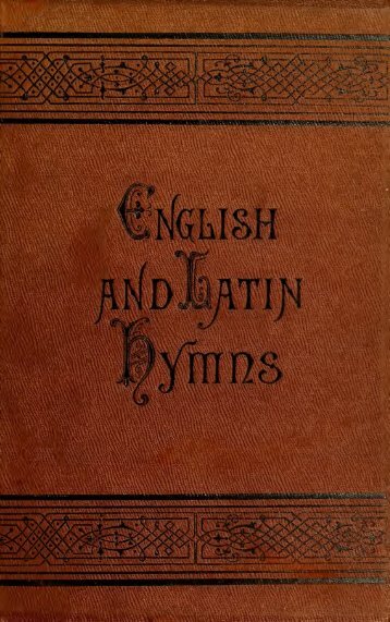 English and Latin hymns : or, Harmonies to part I of the ... - Homestead