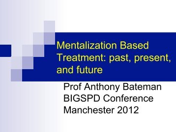Mentalization Based Treatment: past, present, and future - BIGSPD