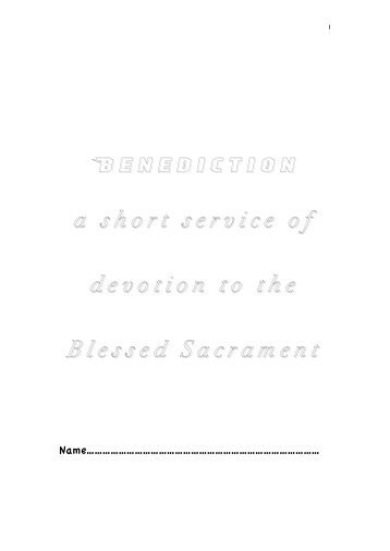 Benediction Benediction a short service of a short ... - Little St Mary's