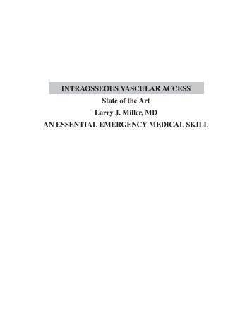 INTRAOSSEOUS VASCULAR ACCESS State of the Art Larry J ...