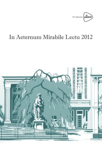 In Aeternum Mirabile Lectu 2012 - Stedelijk Gymnasium Haarlem