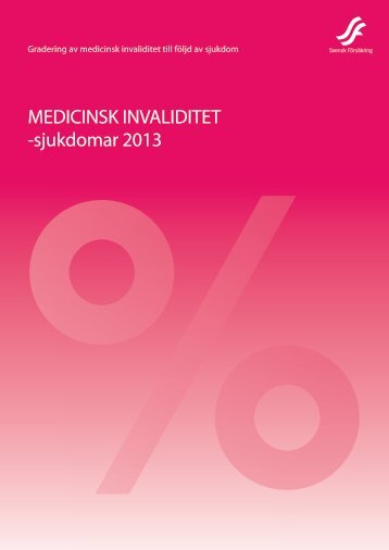 MEDICINSK INVALIDITET -sjukdomar 2013 - Svensk Försäkring