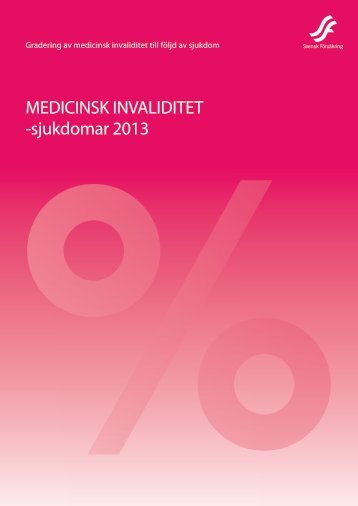 MEDICINSK INVALIDITET -sjukdomar 2013 - Svensk Försäkring