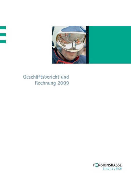 Geschäftsbericht und Rechnung 2009 - Pensionskasse Stadt Zürich