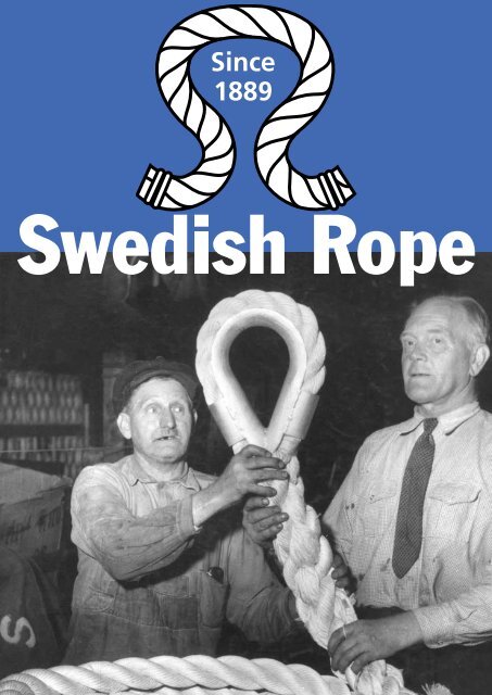Swedish Ropes Download our catalogue here - Swedish Rope