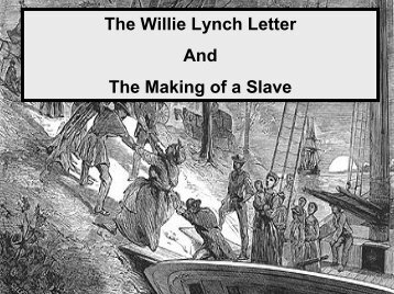 The Willie Lynch Letter And The Making of a Slave