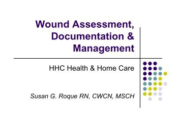 Wound Assessment Wound Assessment, Documentation ...