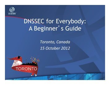 DNSSEC for Everybody: A Beginner's Guide - Toronto - Icann