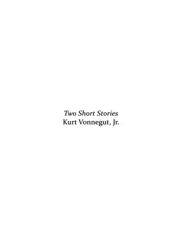 Kurt Vonnegut Jr - Two Stories.pdf - Bookstacks