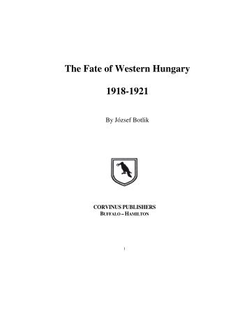 The Fate of Western Hungary 1918-1921 - Corvinus Library ...