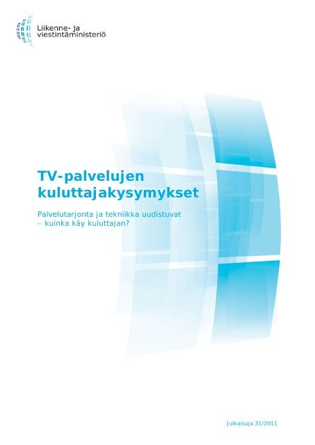 TV-palvelujen kuluttajakysymykset - Liikenne- ja viestintäministeriö