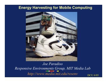 Energy Harvesting for Mobile Computing Joe Paradiso Responsive ...