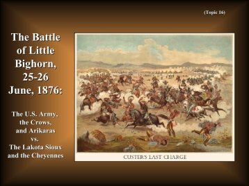 The Battle of Little Bighorn, 25-26 June, 1876: - Smu