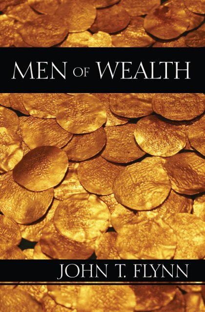 Men of Wealth (1944) - Ludwig von Mises Institute
