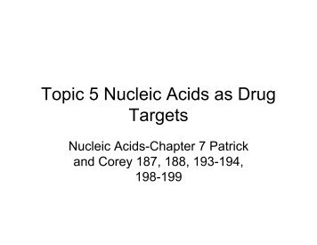 Topic 5 Nucleic Acids as Drug Targets