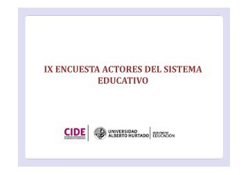 IX ENCUESTA ACTORES DEL SISTEMA EDUCATIVO