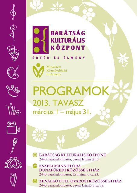 Tavaszi programfüzet megtekintése - Barátság Kulturális Központ