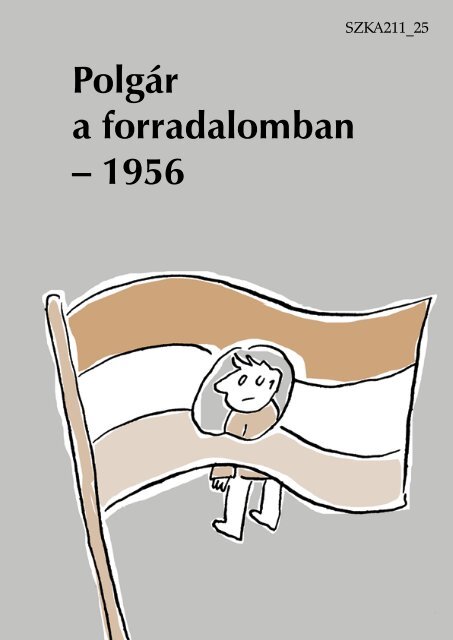 Polgár a forradalomban – 1956 - Sulinet