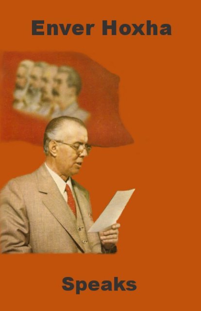 Enver Hoxha Speaks Marxists Internet Archive