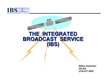 THE INTEGRATED BROADCAST SERVICE (IBS)