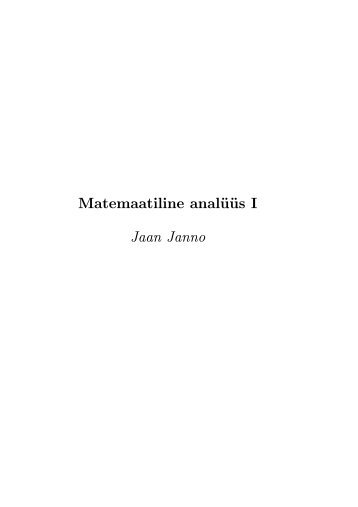 Matemaatiline analüüs I Jaan Janno