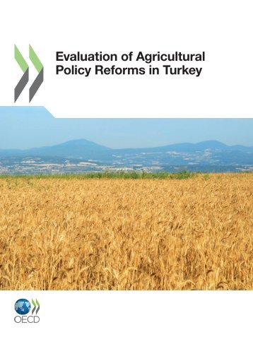 Evaluation of Agricultural Policy Reforms in Turkey - OECD Online ...