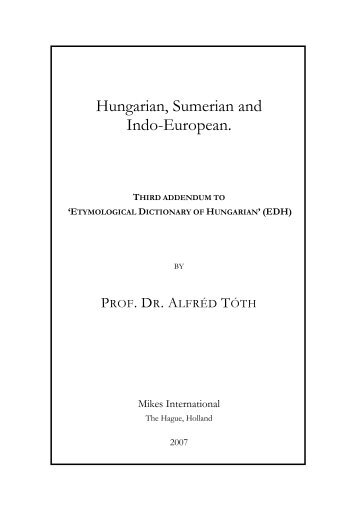 Hungarian, Sumerian and Indo-European.