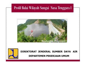 Profil Balai Wilayah Sungai Nusa Tenggara I - Departemen ...