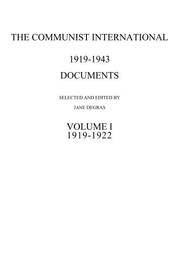 THE COMMUNIST INTERNATIONAL 1919-1943 DOCUMENTS VOLUME I 1919-1922