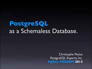 PostgreSQL as a Schemaless Database.