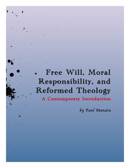 Free Will, Moral Responsibility, and Reformed Theology - Analytic ...