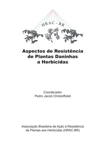 Aspectos de Resistência de Plantas Daninhas a Herbicidas - Hrac-BR