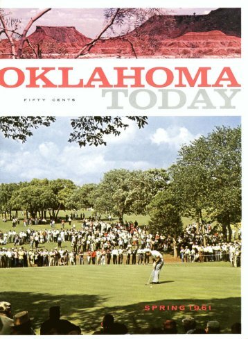 Oklahoma Today Spring 1961 Volume 11 No. 2 - Oklahoma State ...