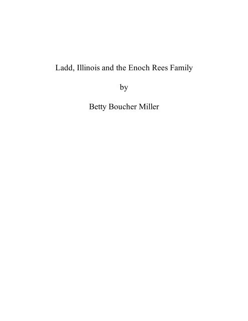 Ladd, Illinois and the Enoch Rees Family by Betty ... - Illinois Ancestors