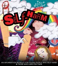 an information booklet for young people who self harm & those who ...
