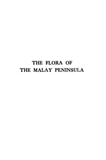 THE FLORA OF THE MALAY· PENINSULA
