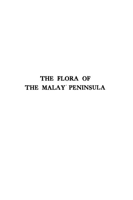 THE FLORA OF THE MALAY· PENINSULA