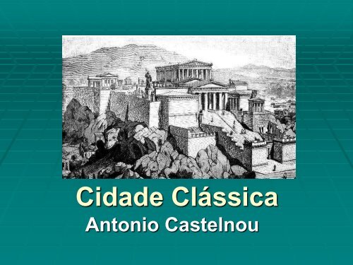 Cidade Clássica - Teoria e História da Cidade - Home
