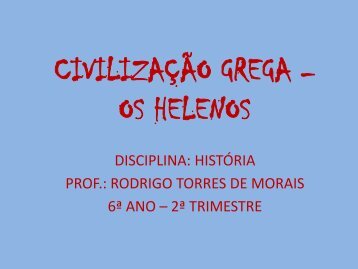 CIVILIZAÇÃO GREGA – OS HELENOS