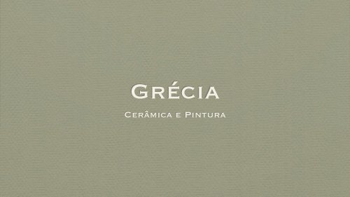 Grécia: Cerâmica e pintura - Leonel Cunha