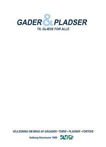 Gader og pladser, til glæde for alle - Aalborg Kommune