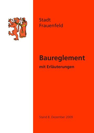 Baureglement mit Erläuterungen 2009 [2.00 MB] - Stadt Frauenfeld