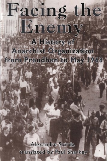 Skirda - Facing the Enemy - A History of Anarchist - Libcom