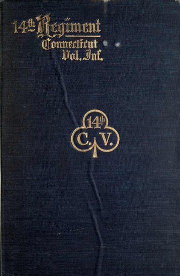 History of the Fourteenth regiment, Connecticut vol. Infantry