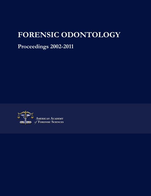 FORENSIC ODONTOLOGY Proceedings 2002-2011 - Bio Medical