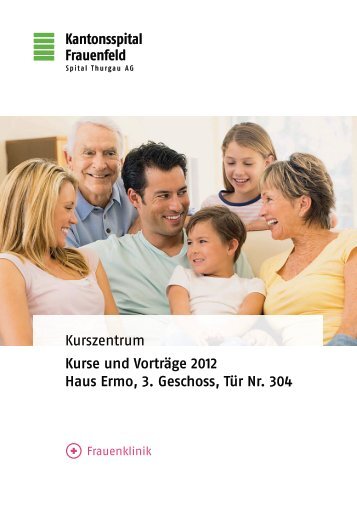 Kurszentrum Kurse und Vorträge 2012 Haus ... - Spital Thurgau AG